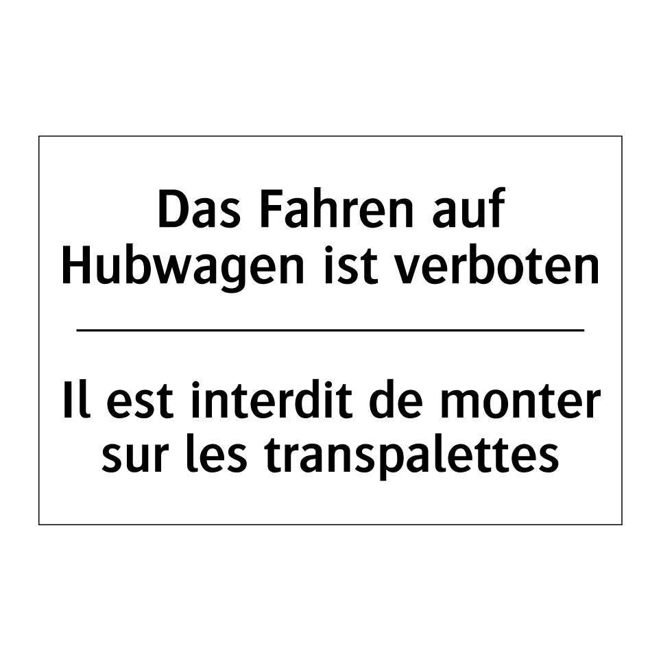 Das Fahren auf Hubwagen ist verboten /.../ - Il est interdit de monter sur /.../
