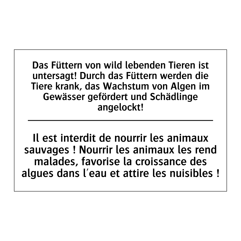 Das Füttern von wild lebenden /.../ - Il est interdit de nourrir les /.../