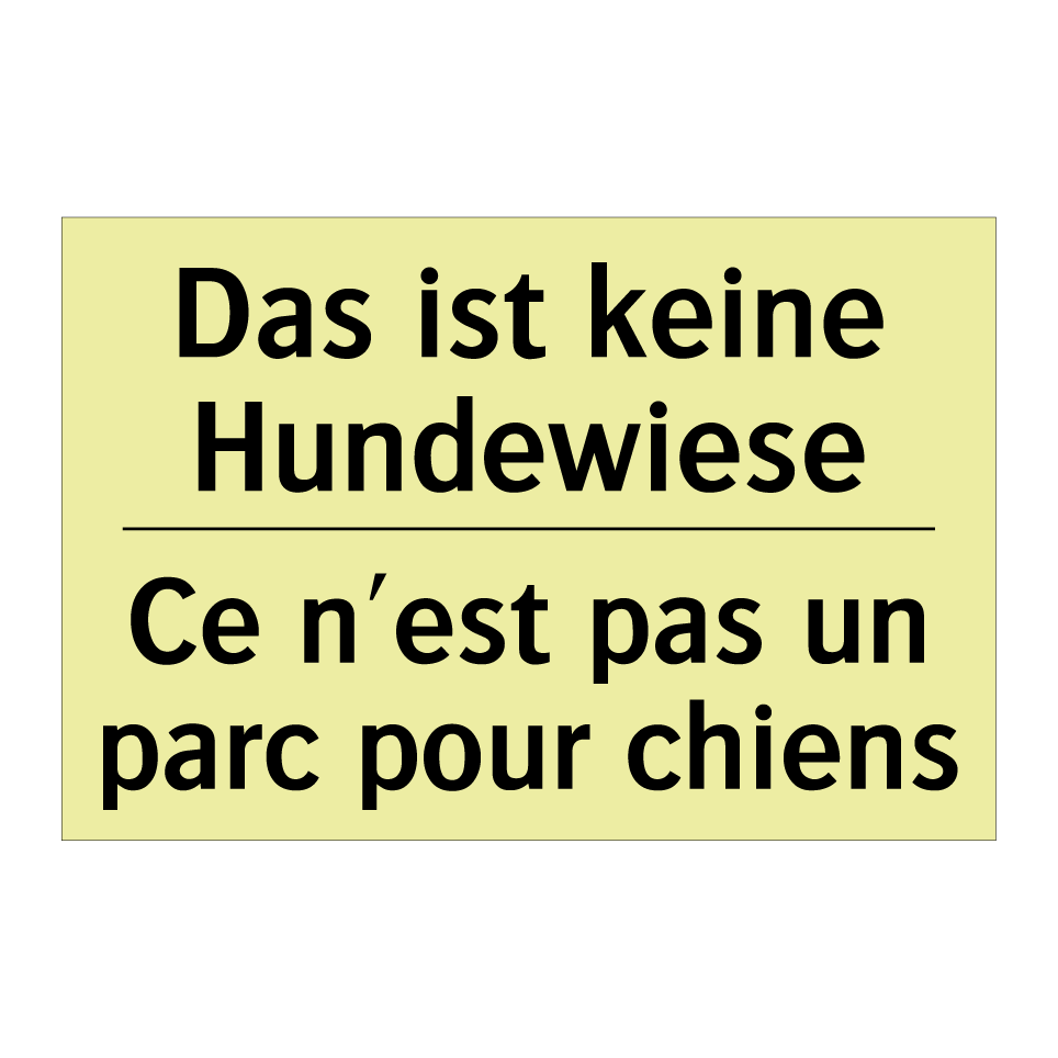 Das ist keine Hundewiese - Ce n'est pas un parc pour chiens /.../