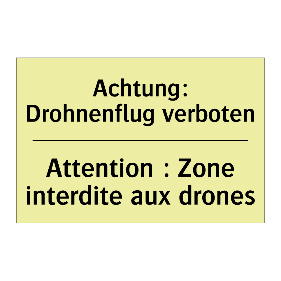 Achtung: Drohnenflug verboten - Attention : Zone interdite aux /.../