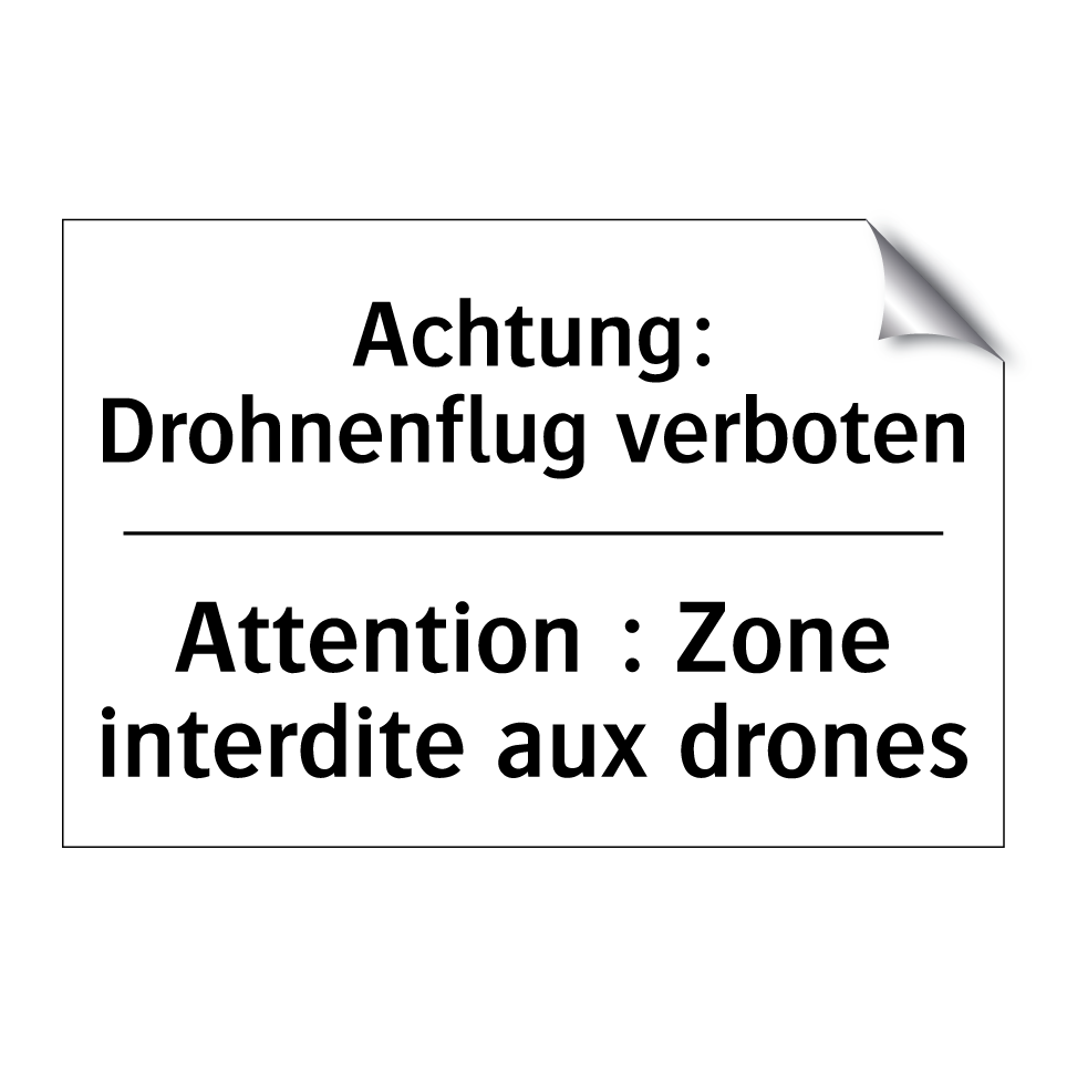 Achtung: Drohnenflug verboten - Attention : Zone interdite aux /.../