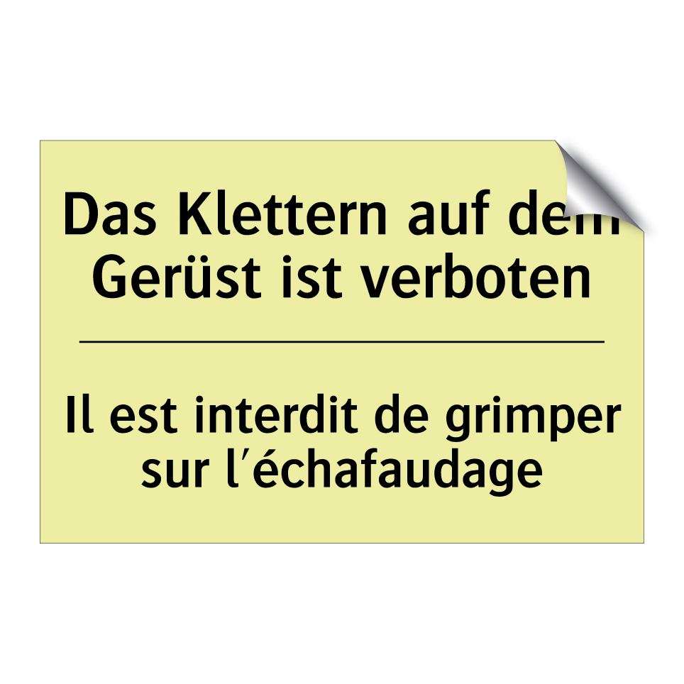 Das Klettern auf dem Gerüst ist /.../ - Il est interdit de grimper sur /.../