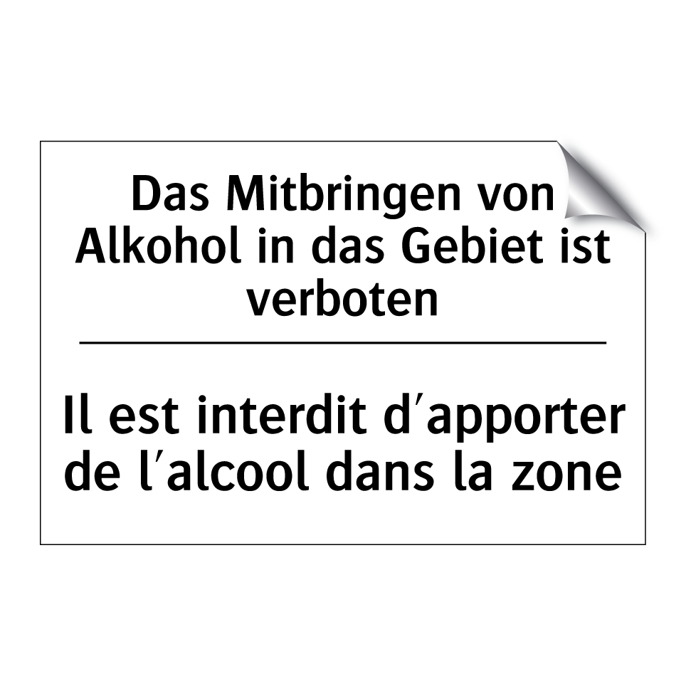 Das Mitbringen von Alkohol in /.../ - Il est interdit d'apporter de /.../