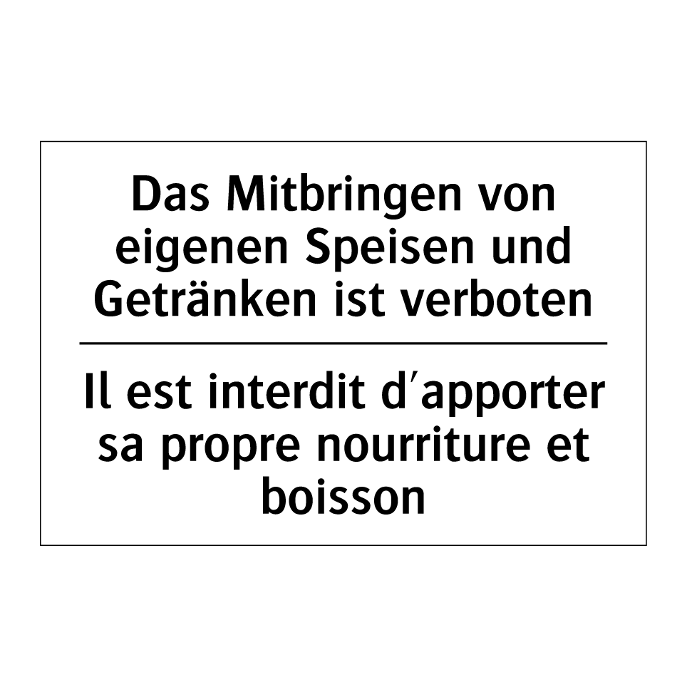 Das Mitbringen von eigenen Speisen /.../ - Il est interdit d'apporter sa /.../