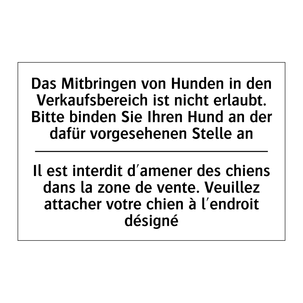 Das Mitbringen von Hunden in den /.../ - Il est interdit d'amener des chiens /.../