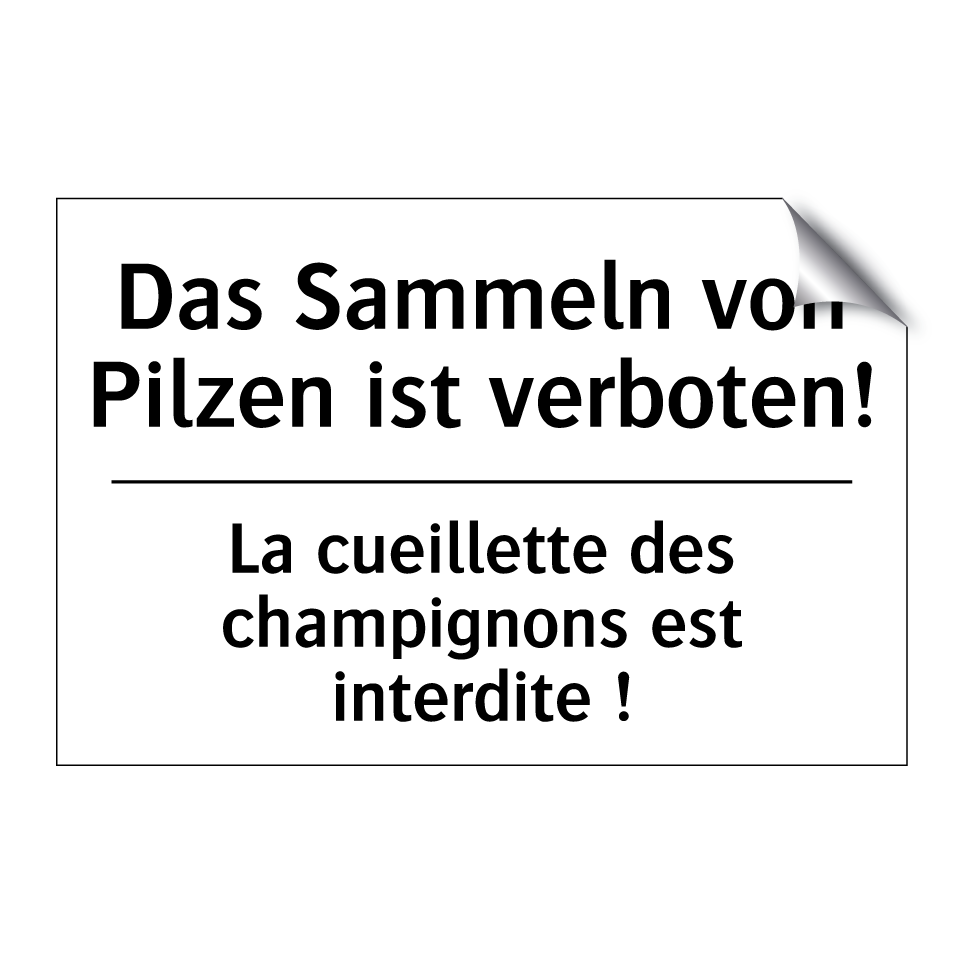 Das Sammeln von Pilzen ist verboten! /.../ - La cueillette des champignons /.../