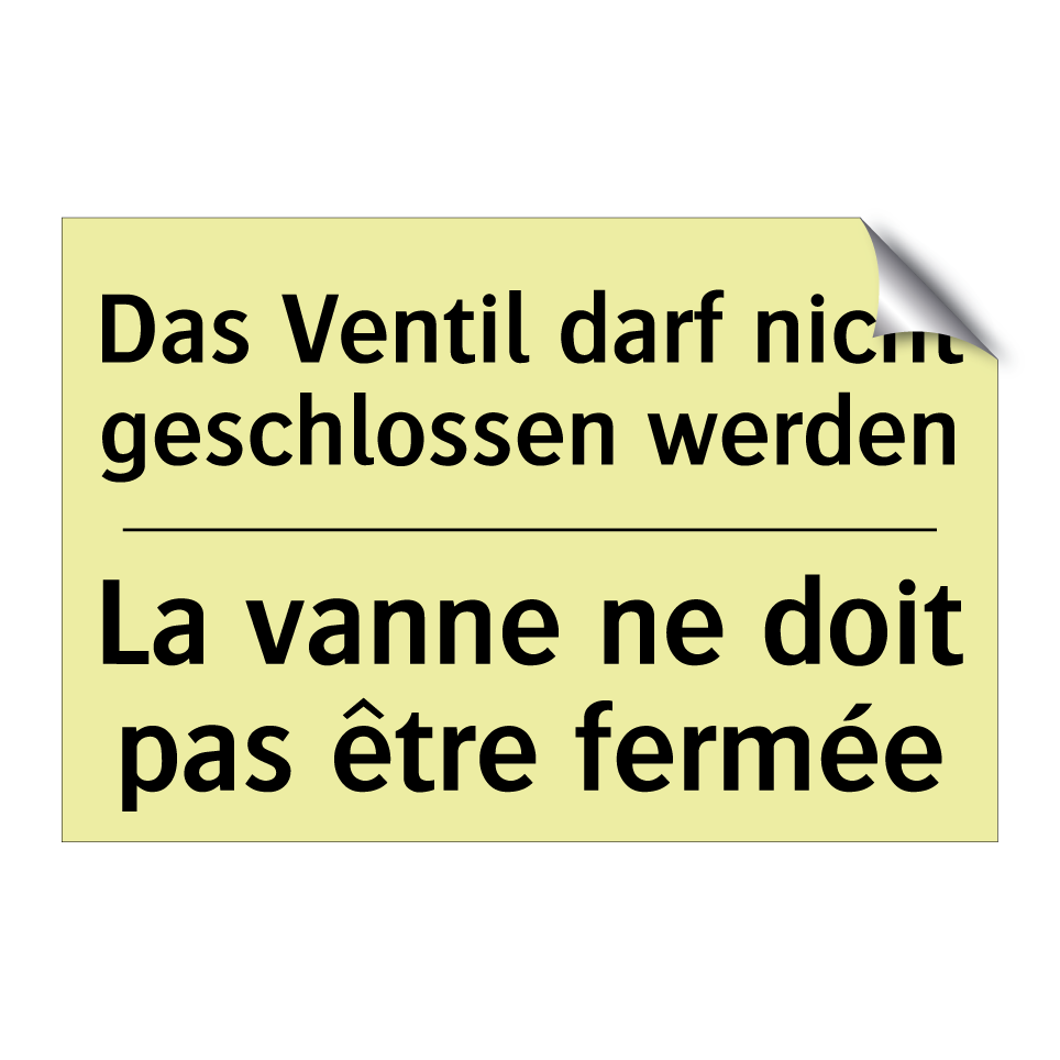 Das Ventil darf nicht geschlossen /.../ - La vanne ne doit pas être fermée /.../