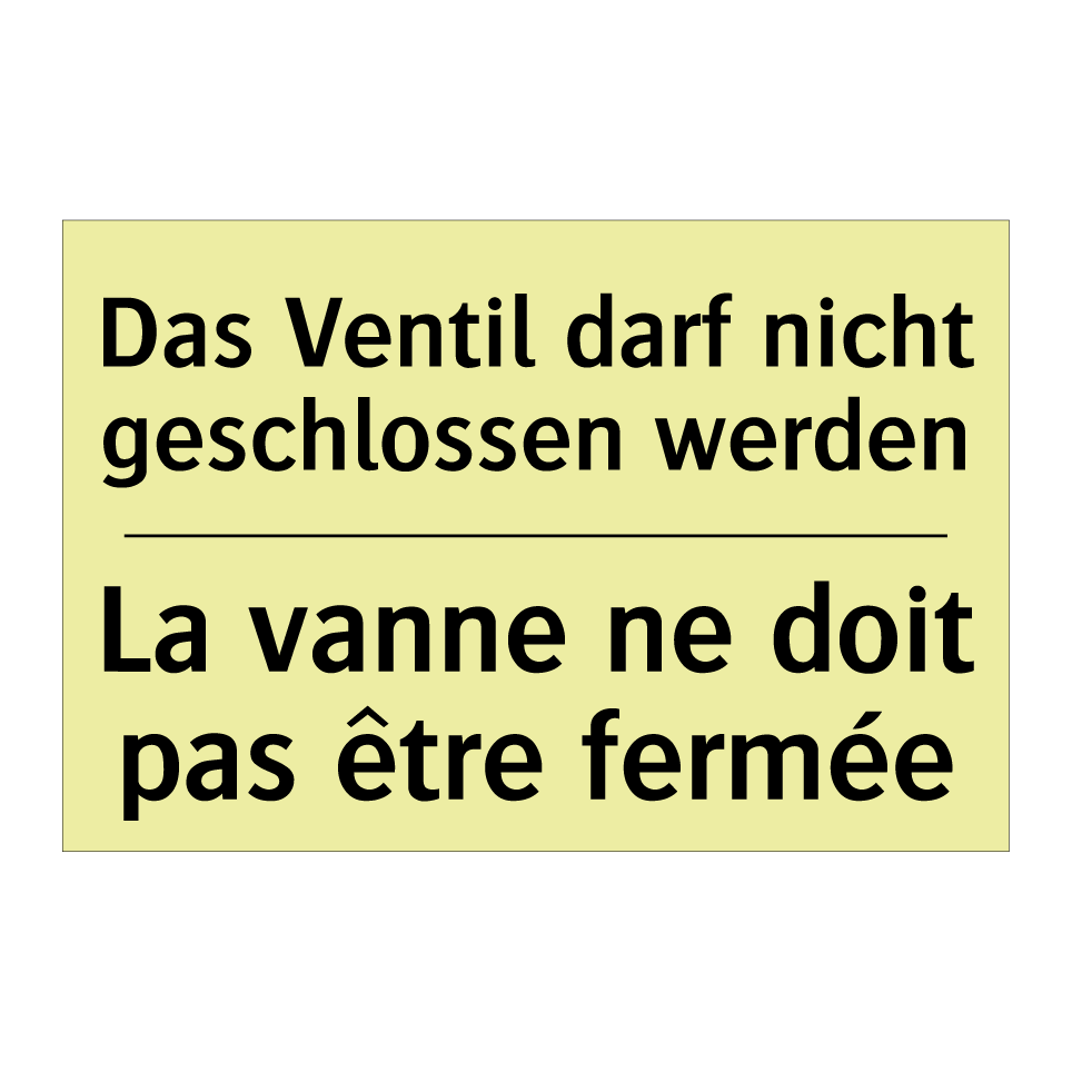 Das Ventil darf nicht geschlossen /.../ - La vanne ne doit pas être fermée /.../