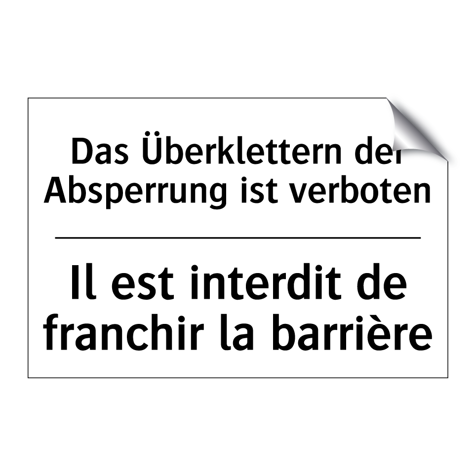 Das Überklettern der Absperrung /.../ - Il est interdit de franchir la /.../