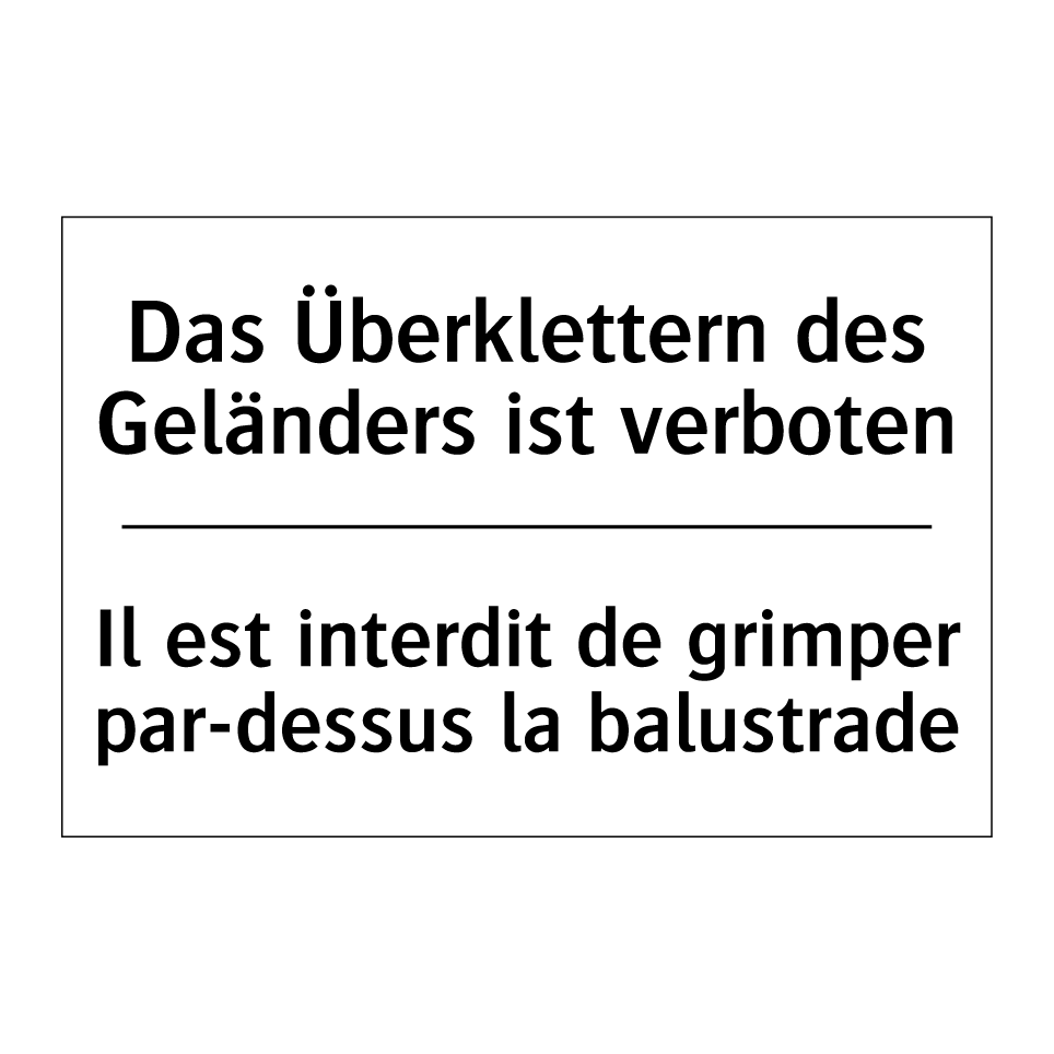 Das Überklettern des Geländers /.../ - Il est interdit de grimper par-dessus /.../