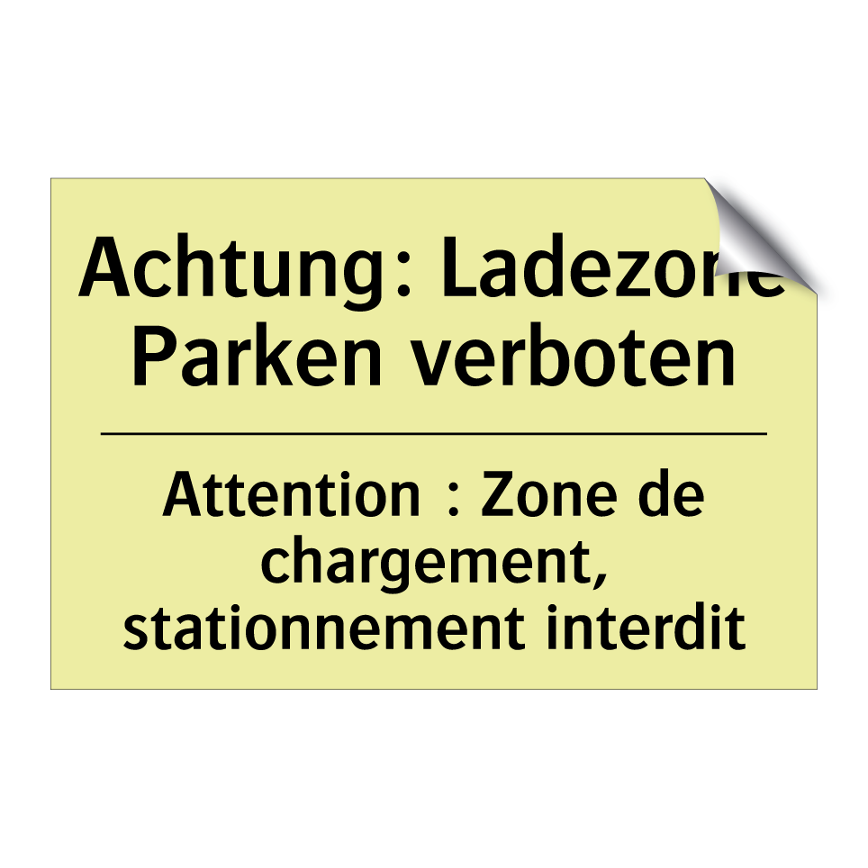 Achtung: Ladezone Parken verboten /.../ - Attention : Zone de chargement, /.../