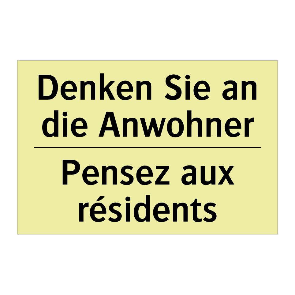 Denken Sie an die Anwohner - Pensez aux résidents