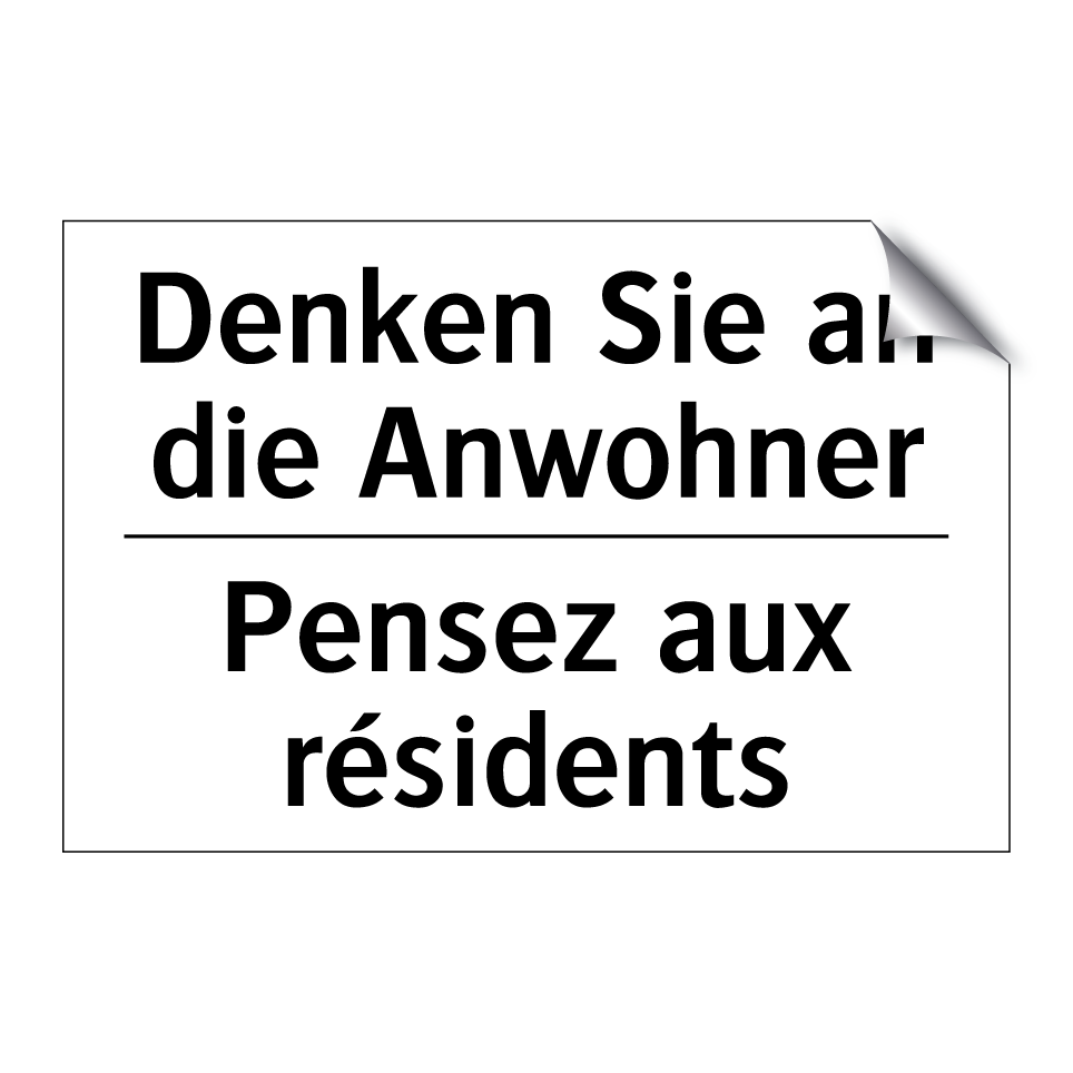Denken Sie an die Anwohner - Pensez aux résidents