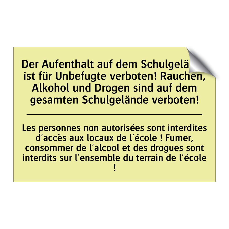 Der Aufenthalt auf dem Schulgelände /.../ - Les personnes non autorisées sont /.../