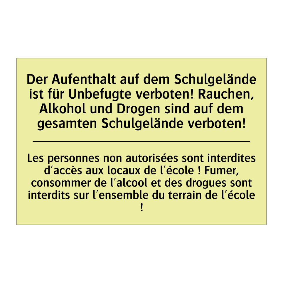 Der Aufenthalt auf dem Schulgelände /.../ - Les personnes non autorisées sont /.../