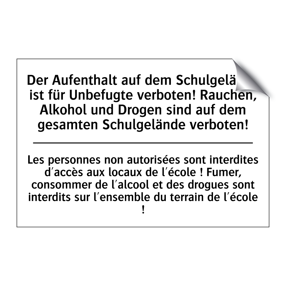 Der Aufenthalt auf dem Schulgelände /.../ - Les personnes non autorisées sont /.../