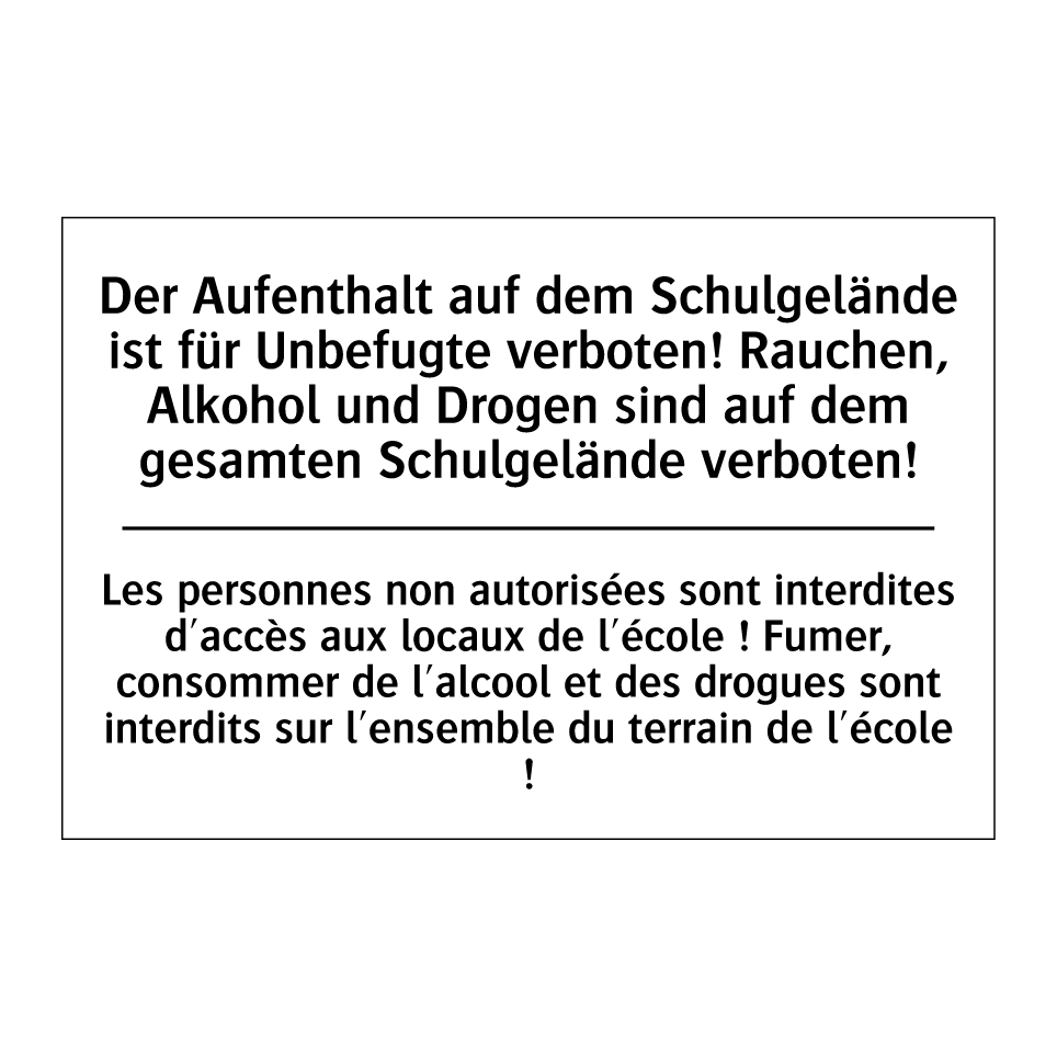 Der Aufenthalt auf dem Schulgelände /.../ - Les personnes non autorisées sont /.../