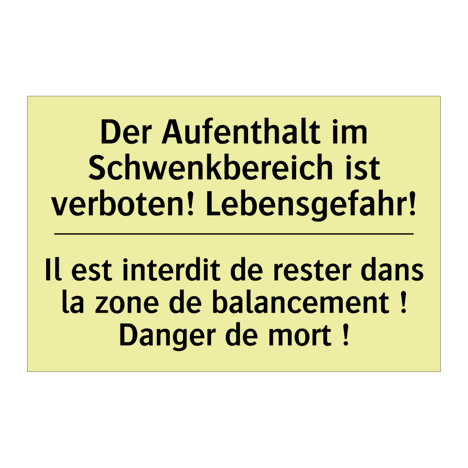 Der Aufenthalt im Schwenkbereich /.../ - Il est interdit de rester dans /.../