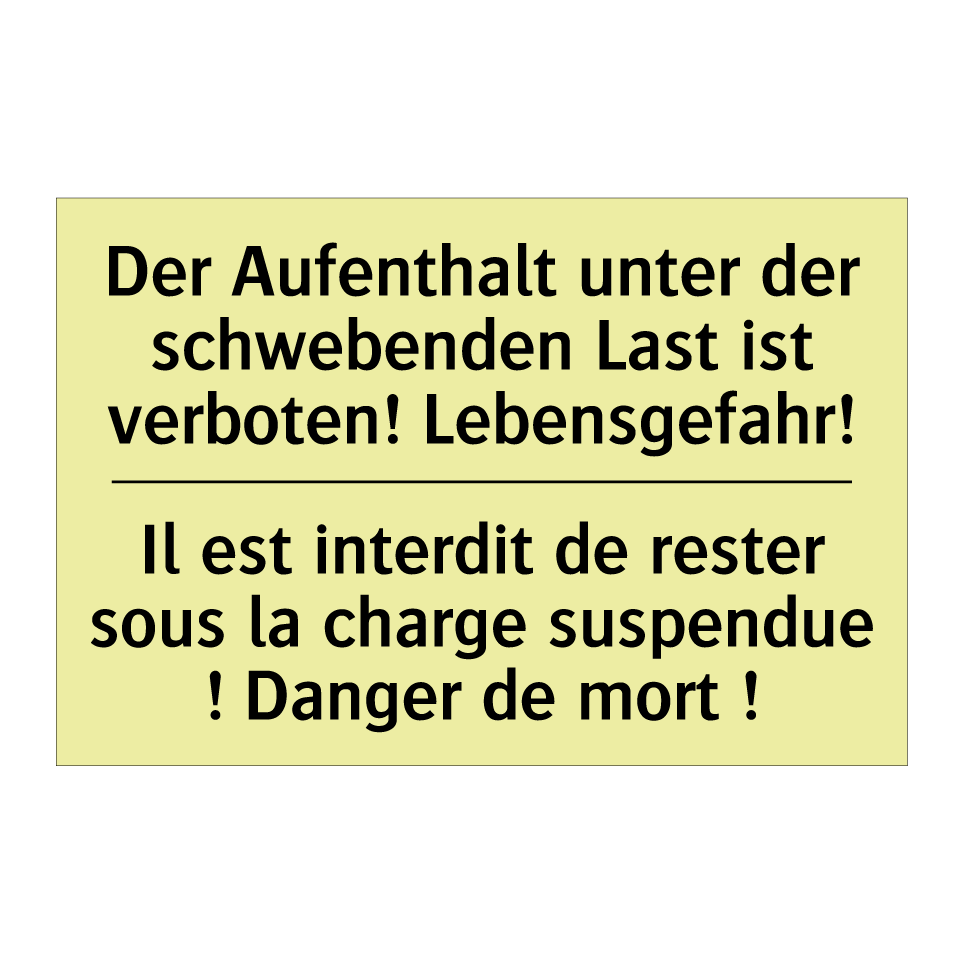 Der Aufenthalt unter der schwebenden /.../ - Il est interdit de rester sous /.../