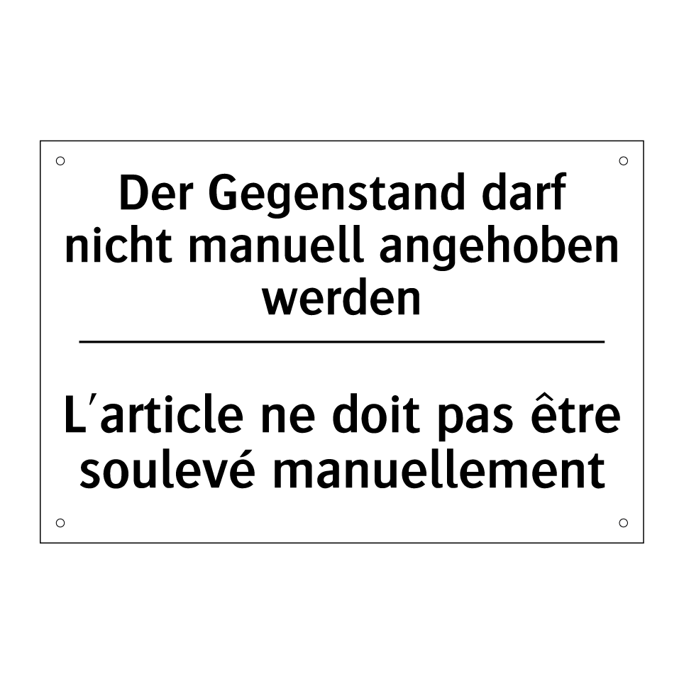 Der Gegenstand darf nicht manuell /.../ - L'article ne doit pas être soulevé /.../
