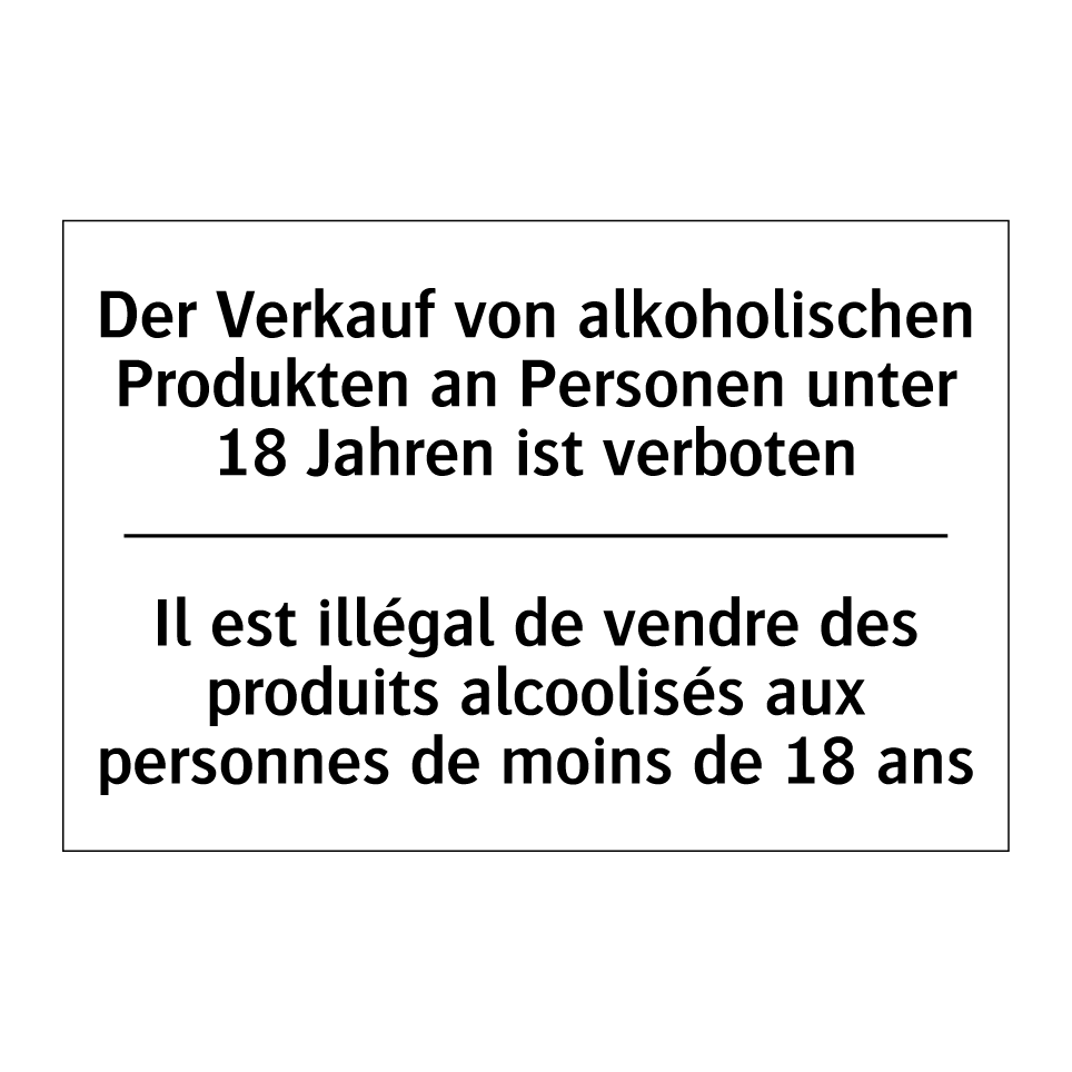 Der Verkauf von alkoholischen /.../ - Il est illégal de vendre des produits /.../