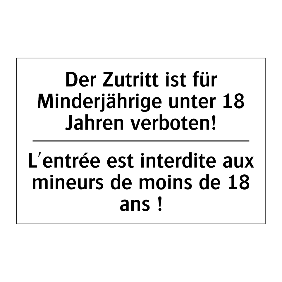 Der Zutritt ist für Minderjährige /.../ - L'entrée est interdite aux mineurs /.../