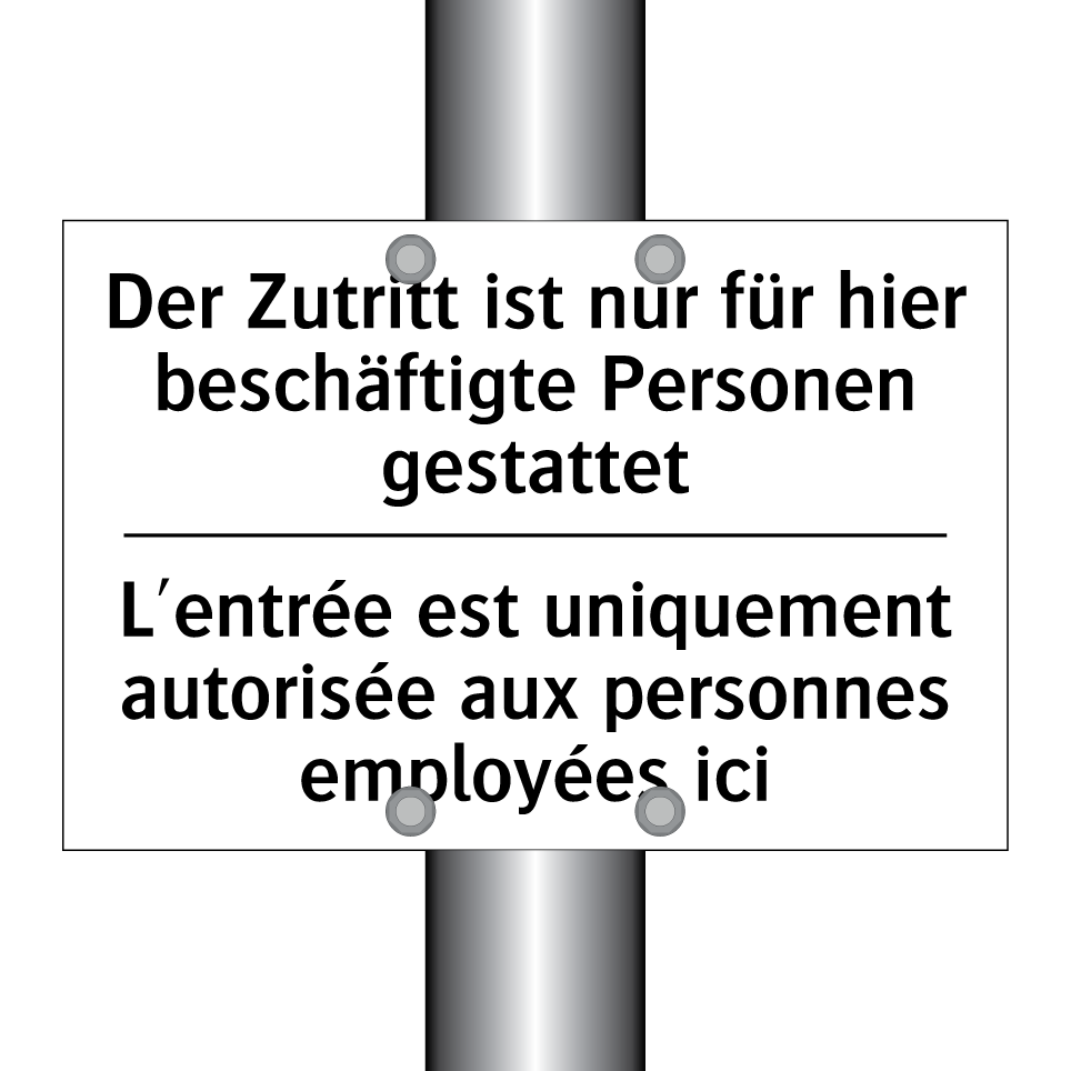 Der Zutritt ist nur für hier beschäftigte /.../ - L'entrée est uniquement autorisée /.../