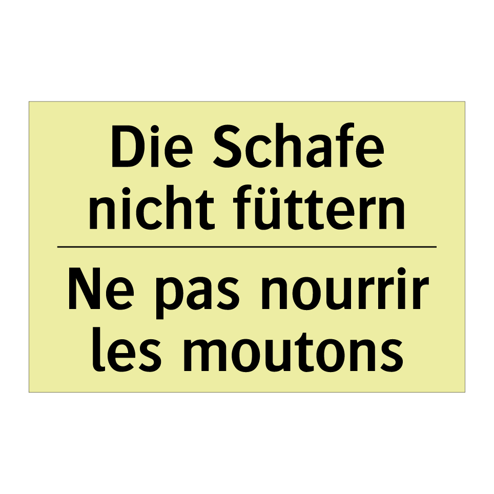 Die Schafe nicht füttern - Ne pas nourrir les moutons