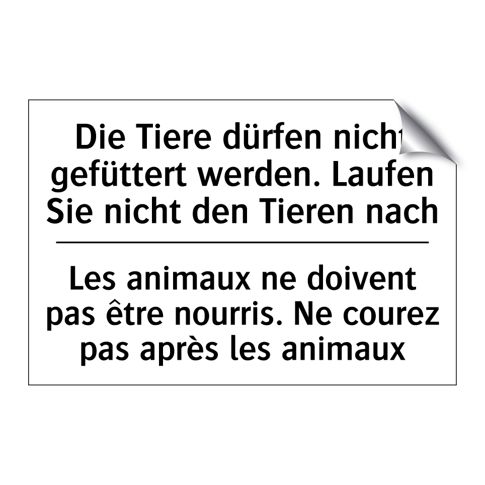 Die Tiere dürfen nicht gefüttert /.../ - Les animaux ne doivent pas être /.../