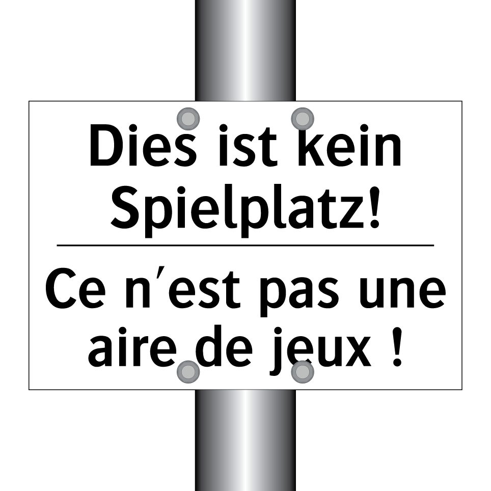 Dies ist kein Spielplatz! - Ce n'est pas une aire de jeux /.../