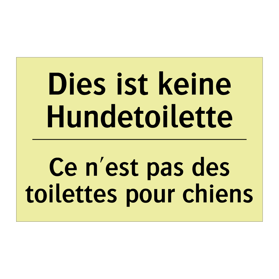Dies ist keine Hundetoilette - Ce n'est pas des toilettes pour /.../