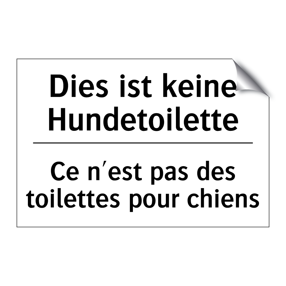 Dies ist keine Hundetoilette - Ce n'est pas des toilettes pour /.../
