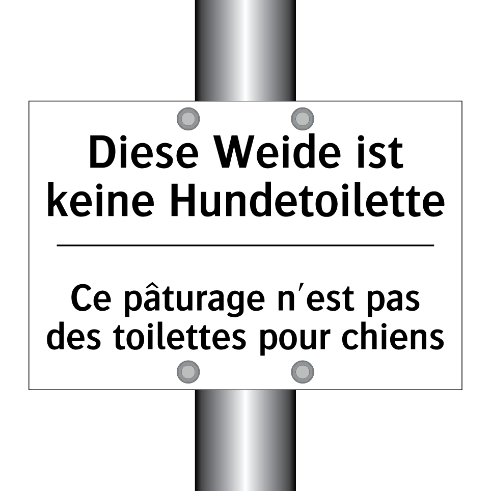 Diese Weide ist keine Hundetoilette /.../ - Ce pâturage n'est pas des toilettes /.../