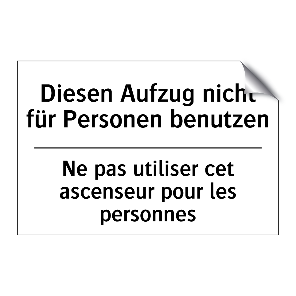 Diesen Aufzug nicht für Personen /.../ - Ne pas utiliser cet ascenseur /.../