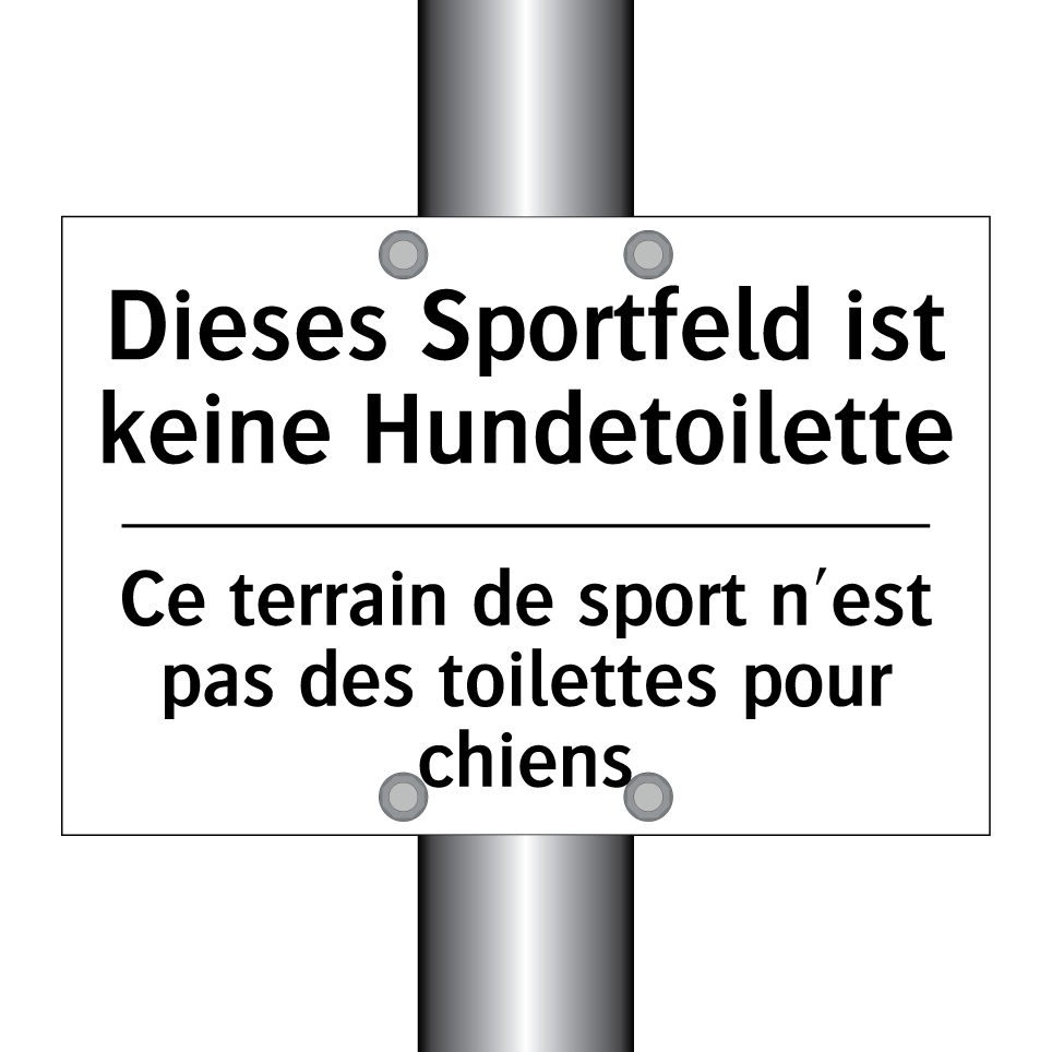Dieses Sportfeld ist keine Hundetoilette /.../ - Ce terrain de sport n'est pas /.../