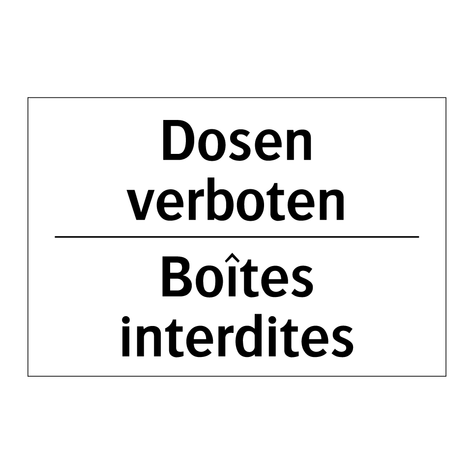 Dosen verboten - Boîtes interdites