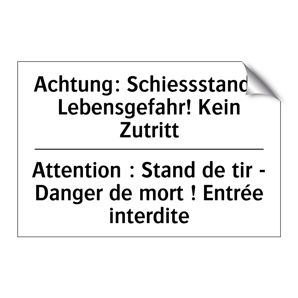 Achtung: Schiessstand - Lebensgefahr! /.../ - Attention : Stand de tir - Danger /.../