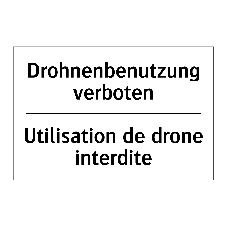 Drohnenbenutzung verboten - Utilisation de drone interdite