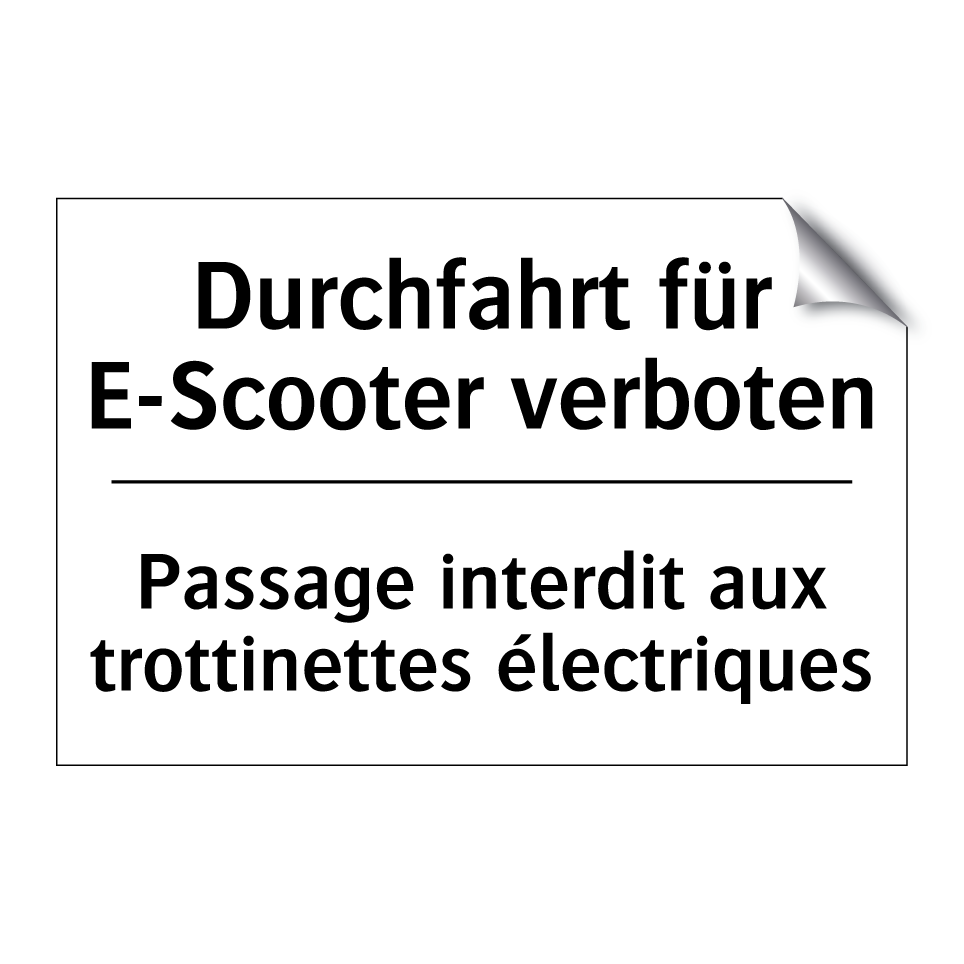 Durchfahrt für E-Scooter verboten /.../ - Passage interdit aux trottinettes /.../