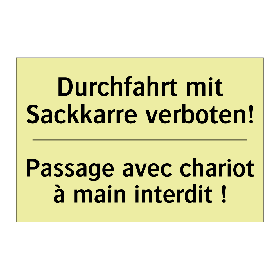 Durchfahrt mit Sackkarre verboten! /.../ - Passage avec chariot à main interdit /.../