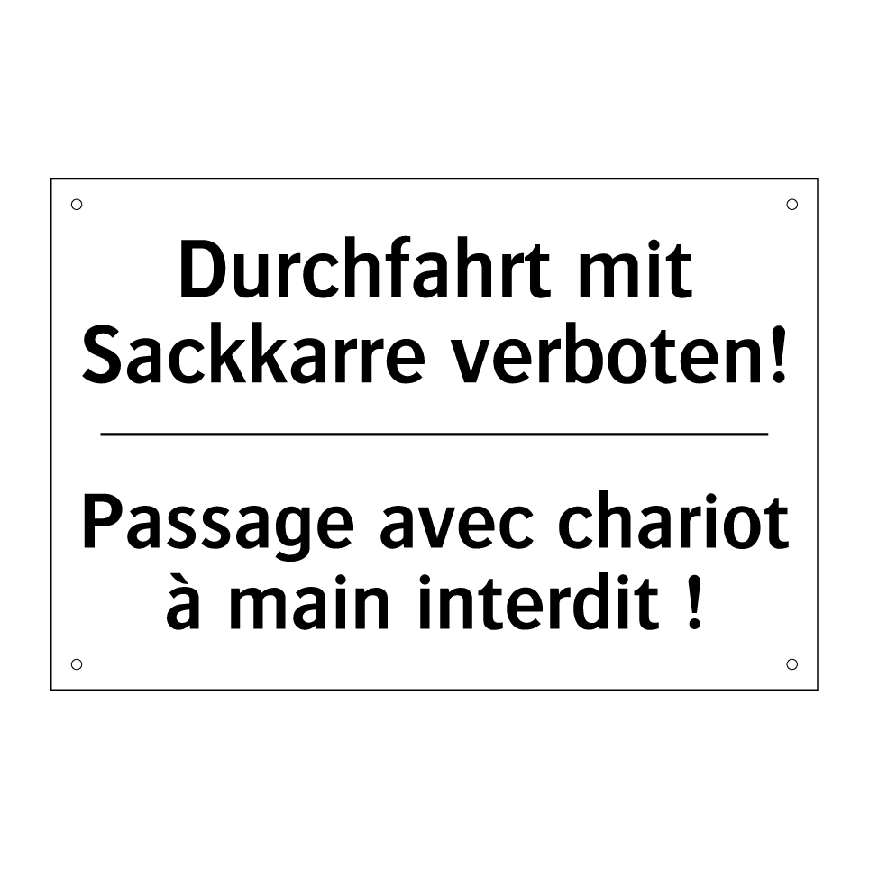 Durchfahrt mit Sackkarre verboten! /.../ - Passage avec chariot à main interdit /.../