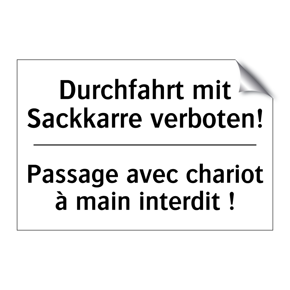 Durchfahrt mit Sackkarre verboten! /.../ - Passage avec chariot à main interdit /.../