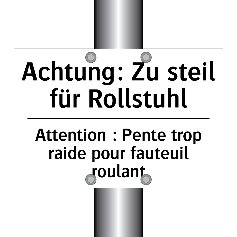 Achtung: Zu steil für Rollstuhl /.../ - Attention : Pente trop raide pour /.../