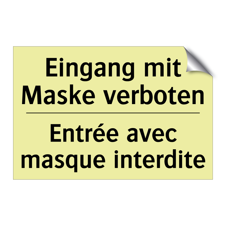 Eingang mit Maske verboten - Entrée avec masque interdite