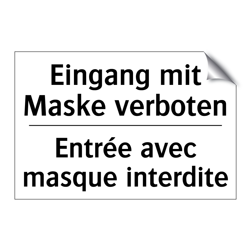 Eingang mit Maske verboten - Entrée avec masque interdite