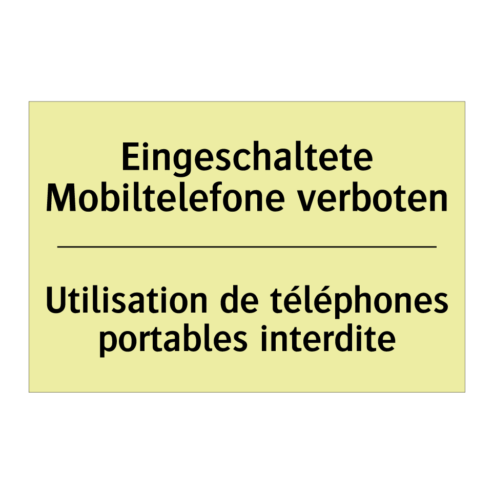 Eingeschaltete Mobiltelefone verboten /.../ - Utilisation de téléphones portables /.../
