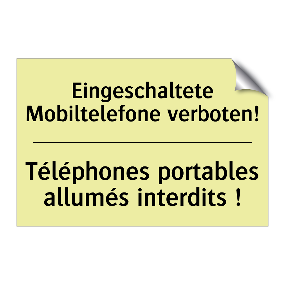 Eingeschaltete Mobiltelefone verboten! /.../ - Téléphones portables allumés interdits /.../