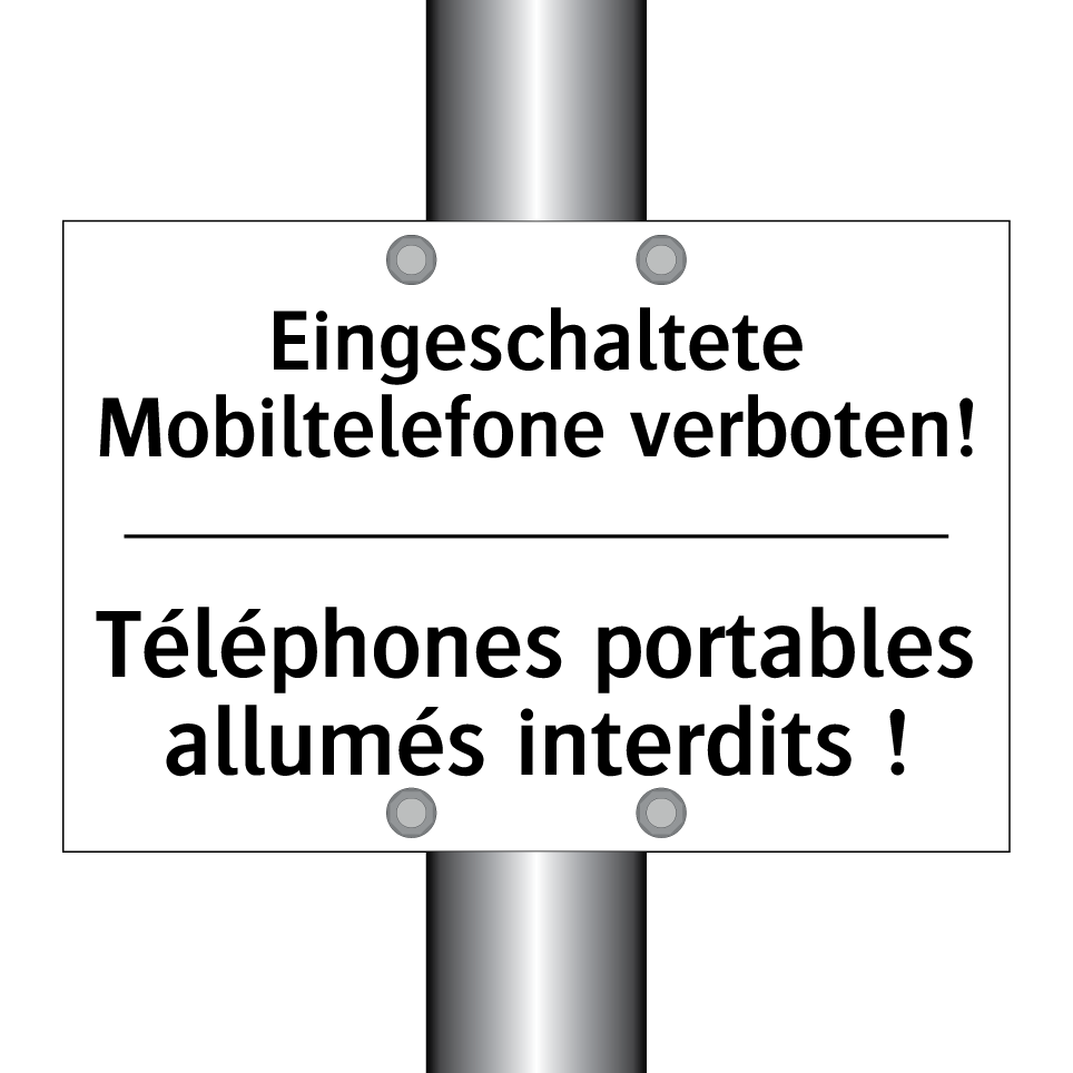 Eingeschaltete Mobiltelefone verboten! /.../ - Téléphones portables allumés interdits /.../