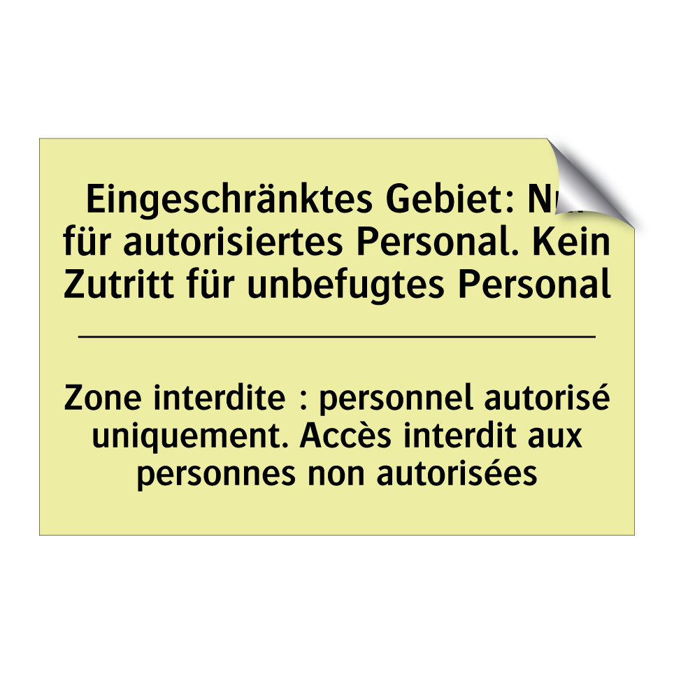 Eingeschränktes Gebiet: Nur für /.../ - Zone interdite : personnel autorisé /.../