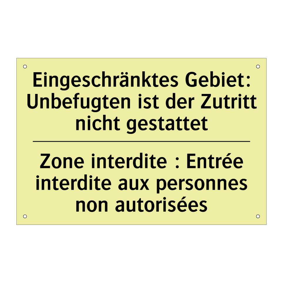 Eingeschränktes Gebiet: Unbefugten /.../ - Zone interdite : Entrée interdite /.../